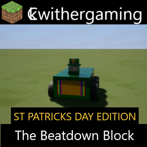CKwithergamings beatdown block ST patricks day edition