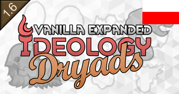 Vanilla Ideology Expanded - Dryads [PL]