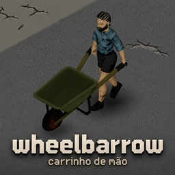 Wheelbarrow Multiplayer/Singleplayer - Carrinho de mão – Project Zomboid Mod