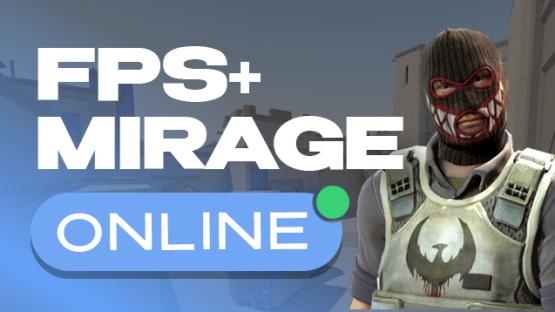 FPS MIRAGE + ONLINE – Counter-Strike 2 Mod