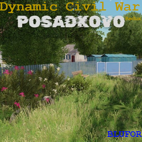 Dynamic Civil War Redux - Posadkovo BLUFOR