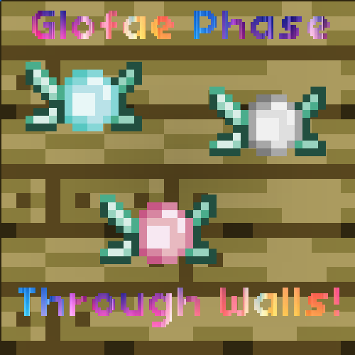Glofae Phase Through Walls!