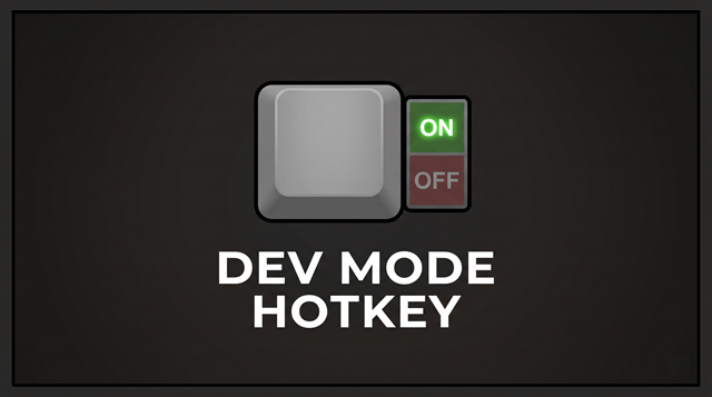 Dev Mode Hotkey