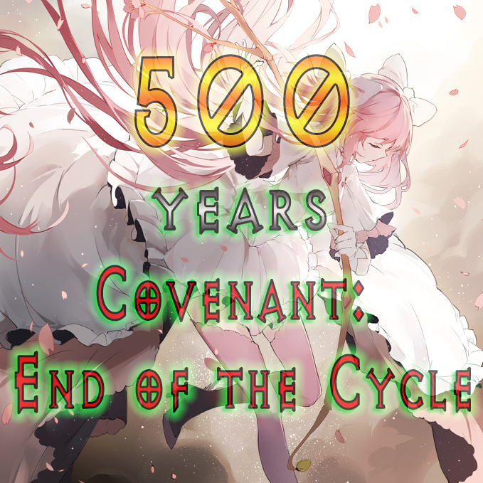 500 years Covenant: End of the Cycle