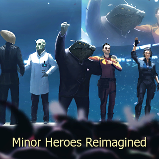 Minor Heroes Reimagined