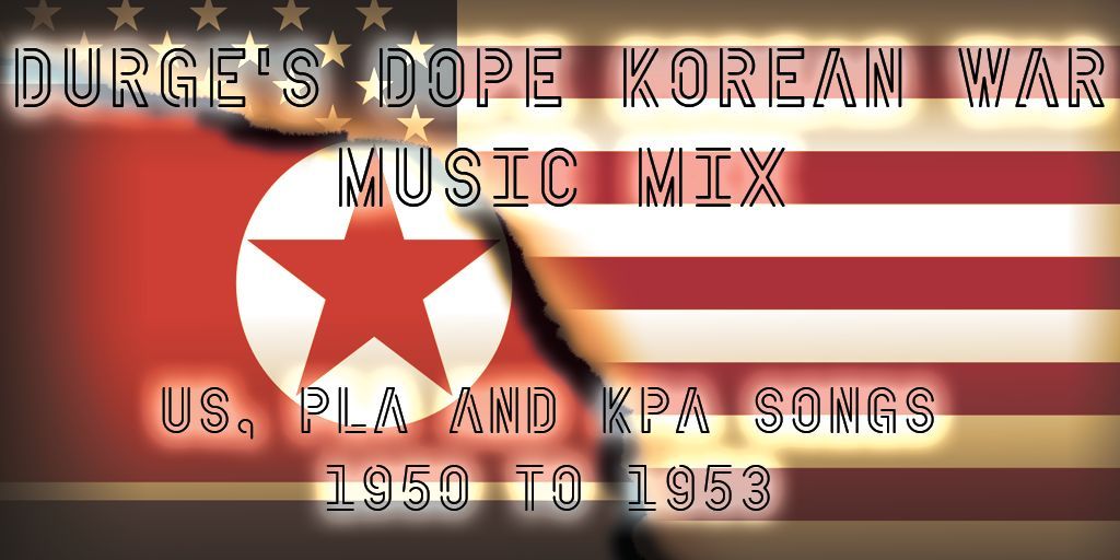 Durge's Korean War Mix