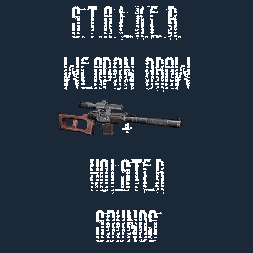 S.T.A.L.K.E.R. Draw + Holster Sounds