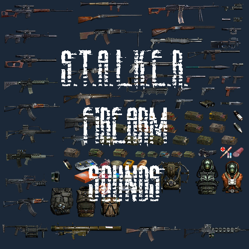 S.T.A.L.K.E.R. Firearm sounds