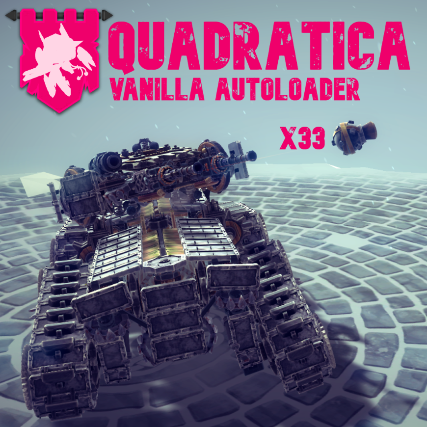 Quadratica – Vanilla Auto-Loader Quad-Track Tank