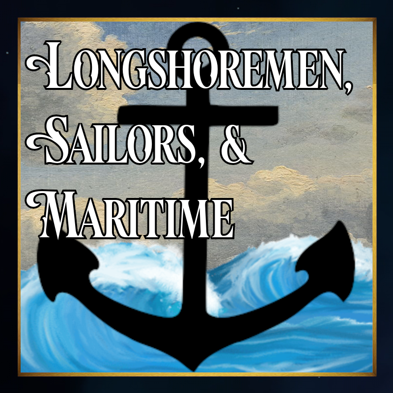 Longshoremen, Sailors, & Maritime