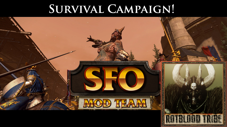 kam2150's Survival Campaign - SFO+Rotblood Tribe(Updated for 7.0)