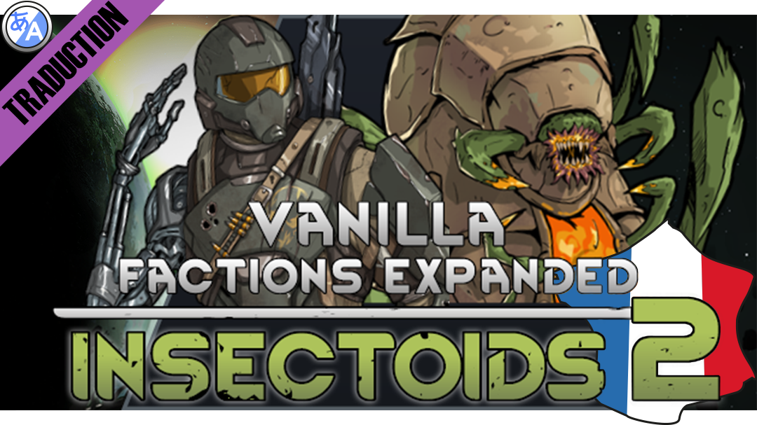 Vanilla Factions Expanded - Insectoids 2 [Fr]
