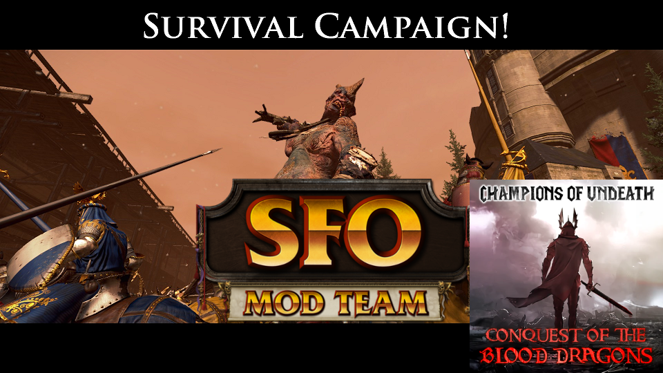 kam2150's Survival Campaign - SFO+Champions Of Undeath: Conquest Of The Blood Dragons(Updated for 7.0)