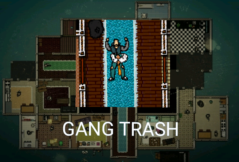 GANG TRASH [EASY-MEDIUM, 2 FLOORS]