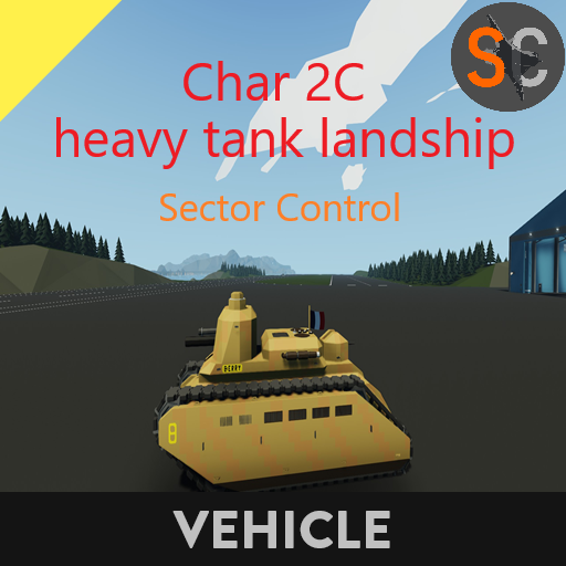 Char 2C heavy tank landship  Sector Control