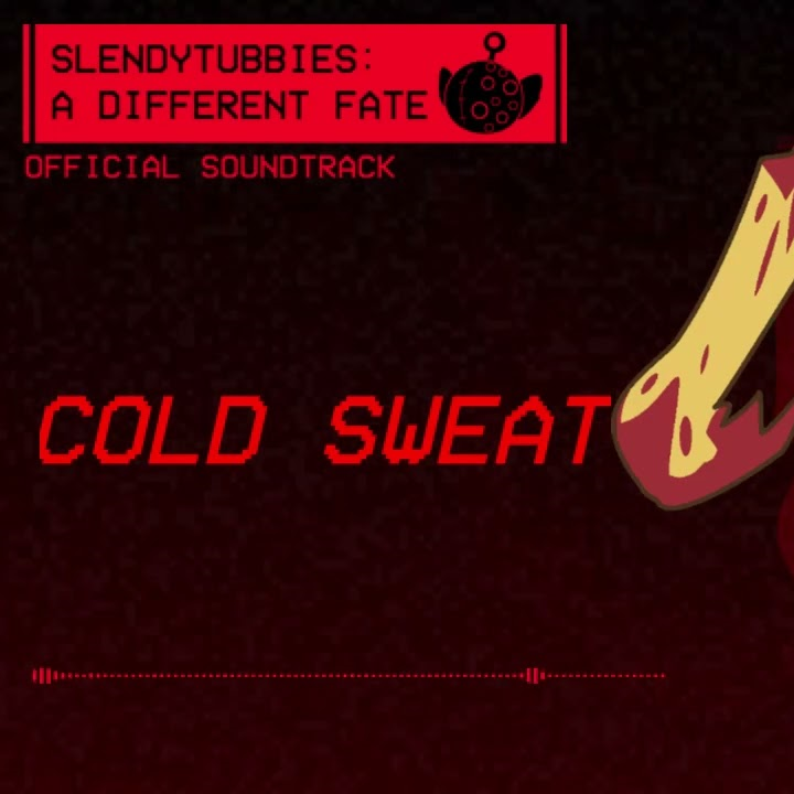 Cold Sweat - Slendytubbies: A Different Fate - Incap Theme

