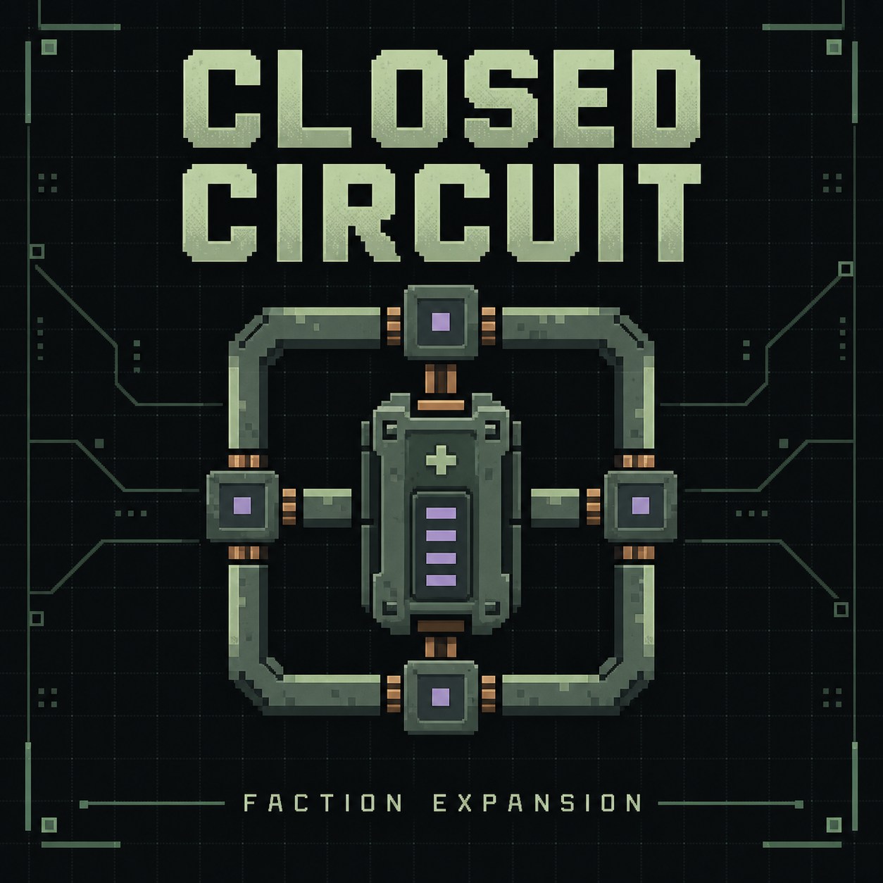 Closed Circuit - Faction Expansion