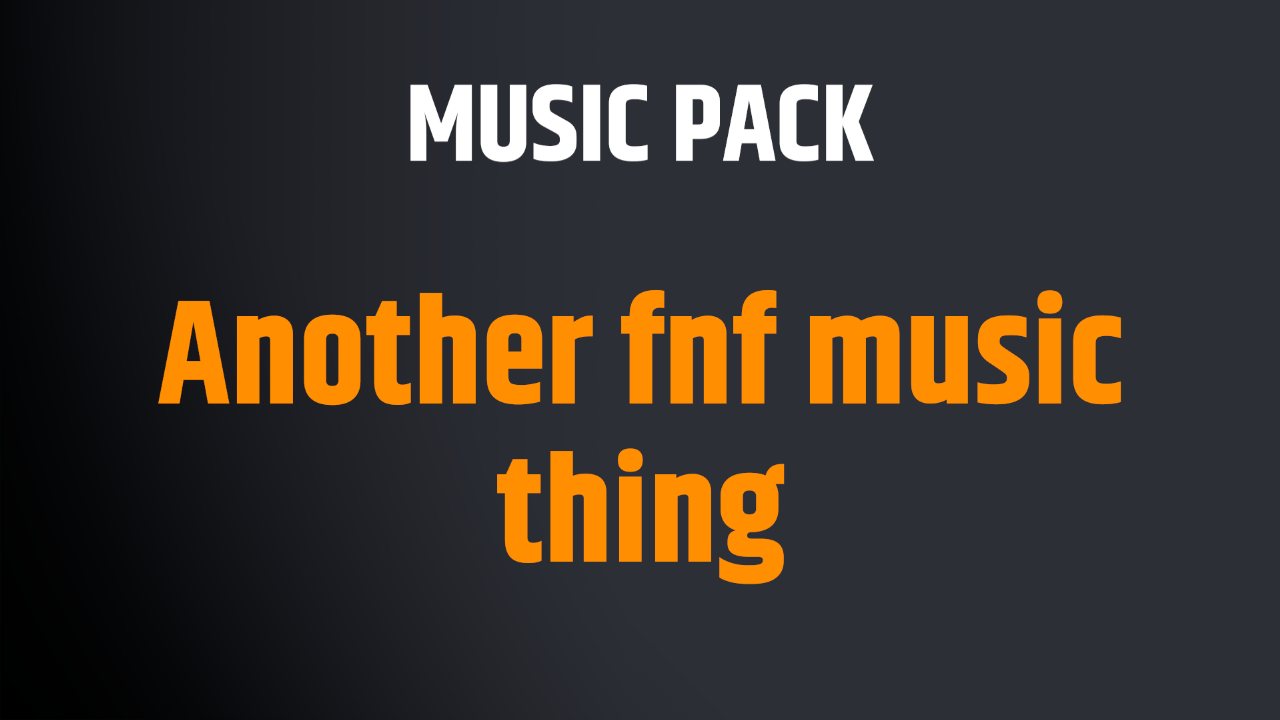 Another fnf music thing