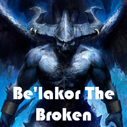 Be'lakor The Broken (Overpowered)