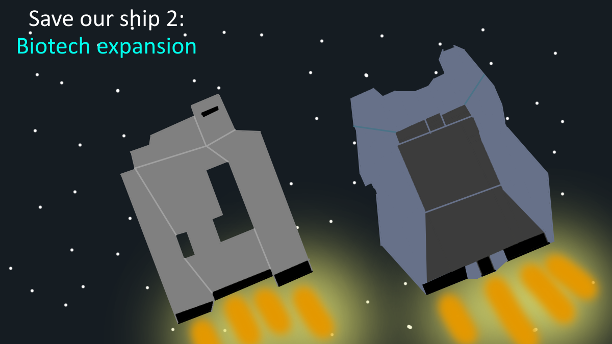 Save our Ship 2: Biotech expansion