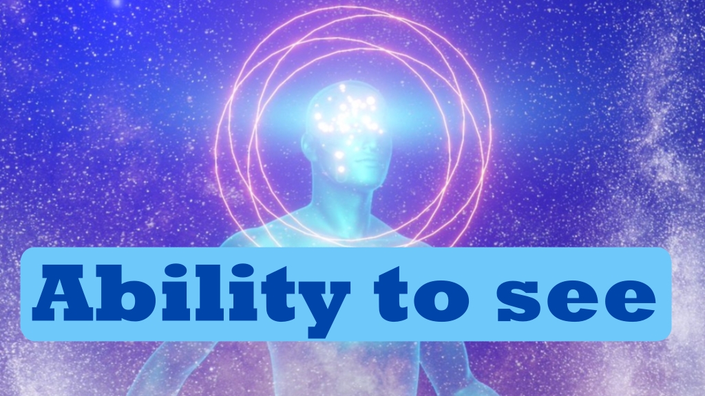 Ability to see