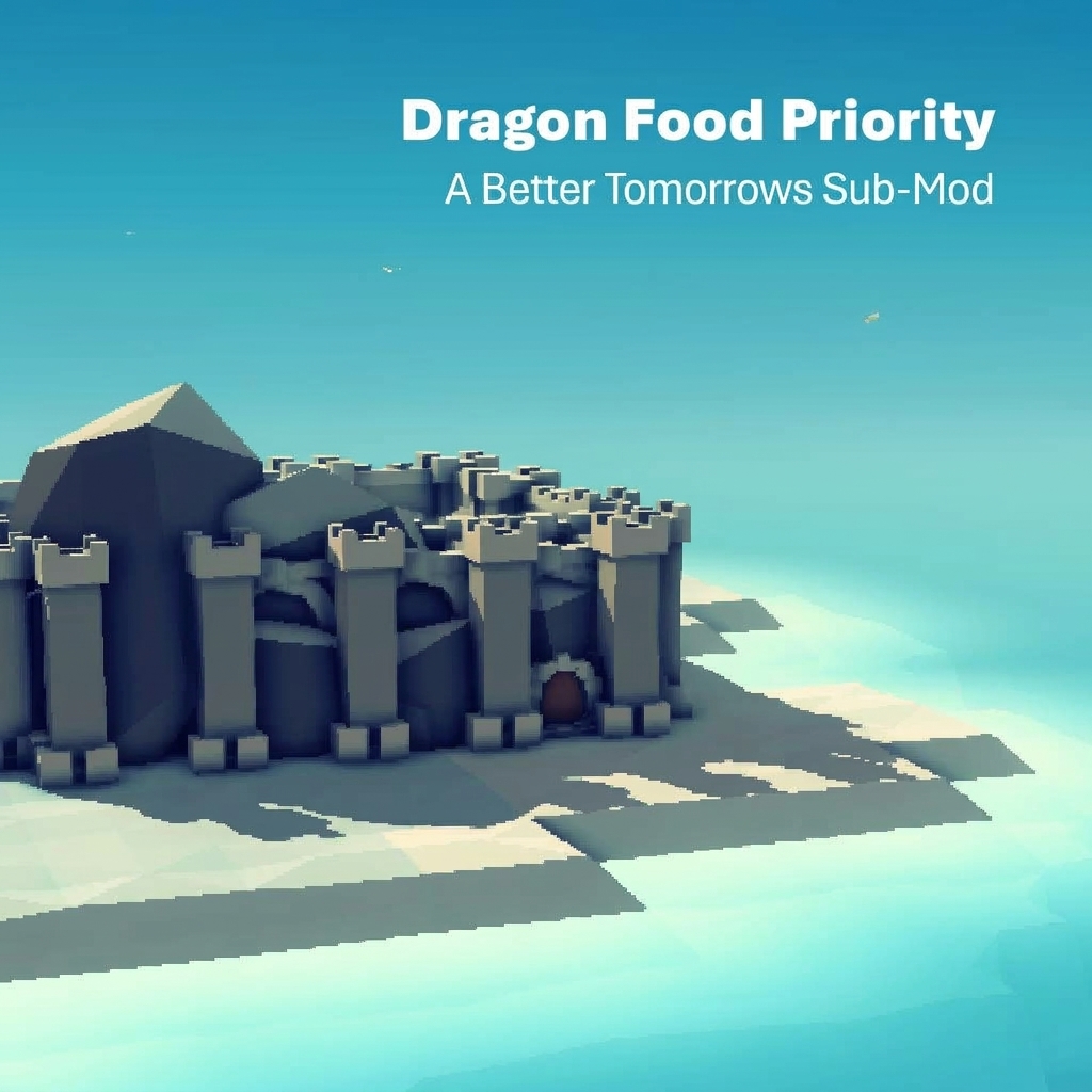 Dragon Food Priority: A Better Tomorrows Sub-Mod