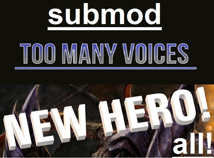 Submod: New Heroes + Too Many Voices