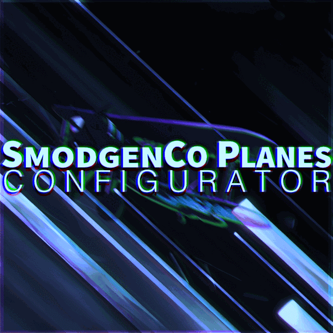 (VOID) SmodgenCo Planes Configurator