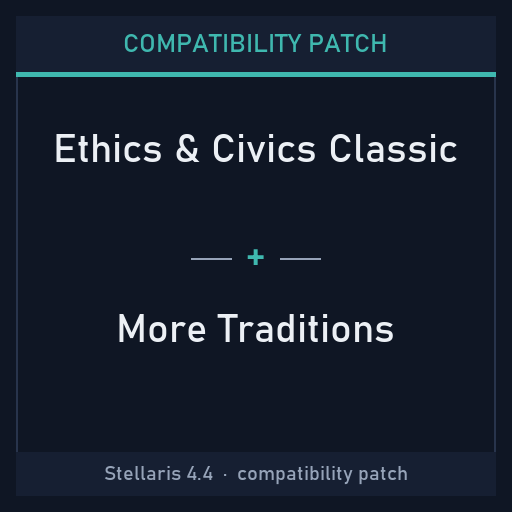Compatibility Patch: Ethics and Civics Classic + More Traditions