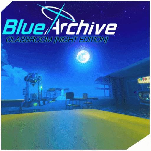 BLUE ARCHIVE - CLASSROOM [NIGHT EDITION]