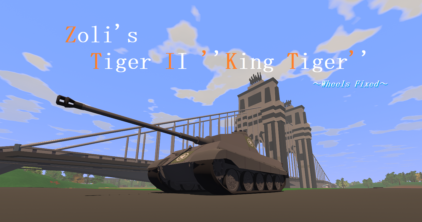 (Wheels fixed) Zoli's Tiger II "King Tiger" – Unturned Mod