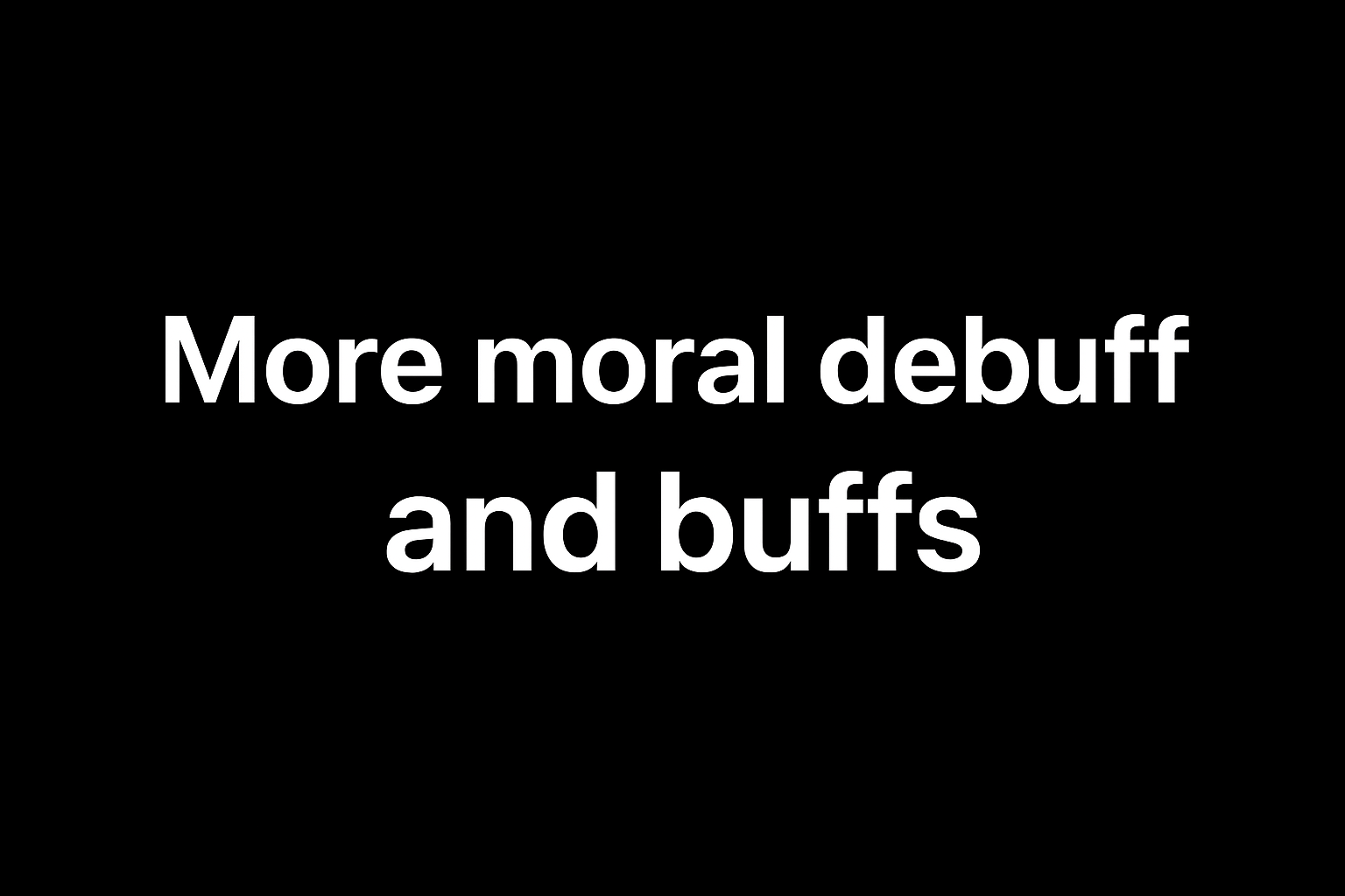 Moral debuffs/buffs