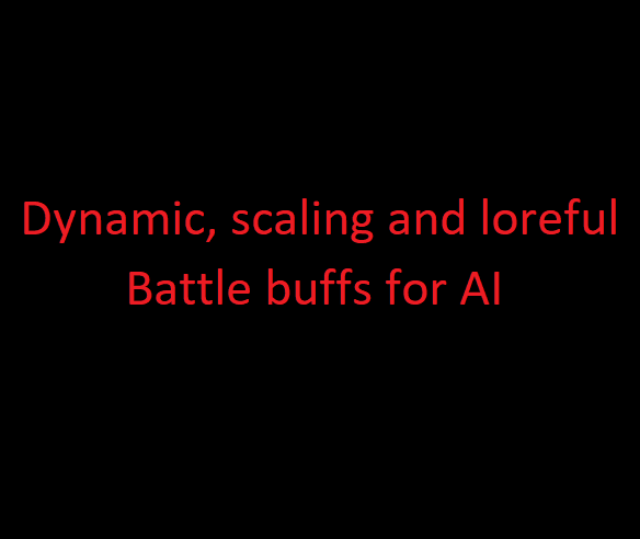 Loreful, dynamically scaling buffs for all AI factions