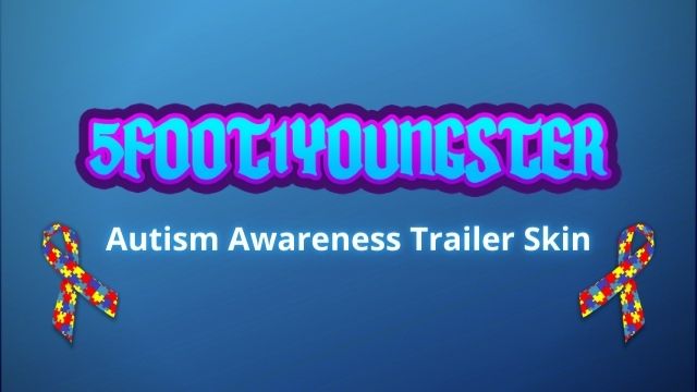 5foot1youngster Autism Awareness Trailer