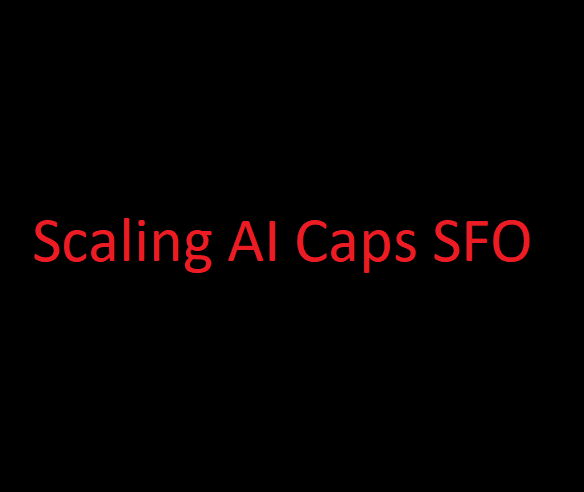 Scaling AI Caps SFO