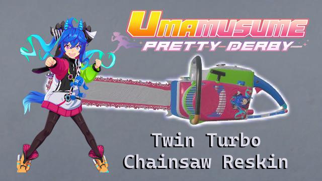 Umamusume Pretty Derby: Twin Turbo Chainsaw Reskin preview