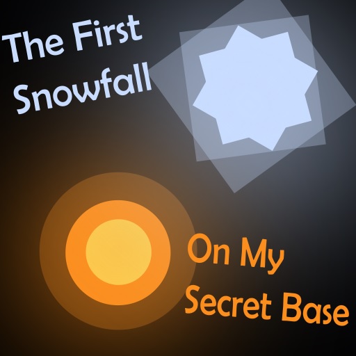 The First Snowfall on my Secret Base