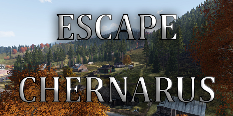 [Co-Op/SP] Escape Chernarus