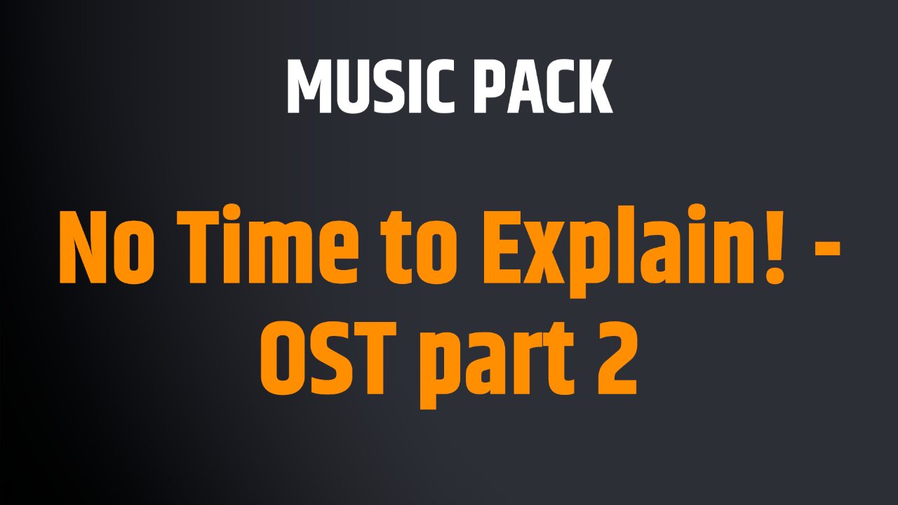 No Time to Explain! - OST part 2