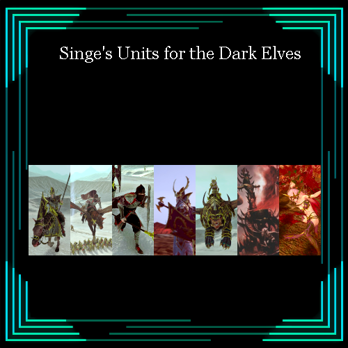 Singe's Units for the Dark Elves