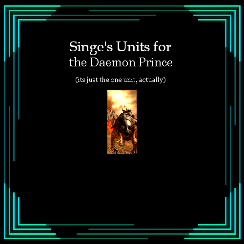 Singe's Units for the Daemon Prince
