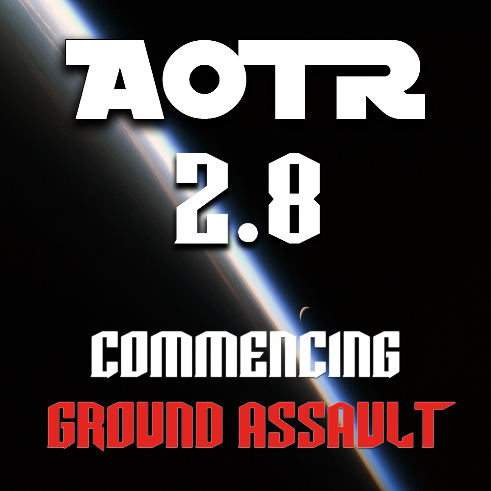 (OUTDATED) Awakening of the Rebellion 2.8.2: Commencing Ground Assault