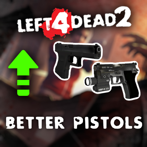 Better Pistols – Left 4 Dead 2 Mod