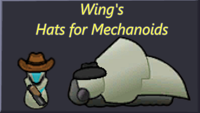 Wing's Hats for Mechanoids