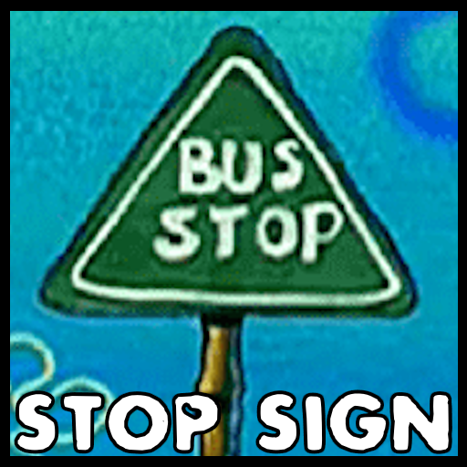 SpongeBob Bus Stop Sign for Stop Sign