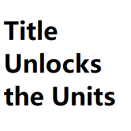 Title Unlocks the Units