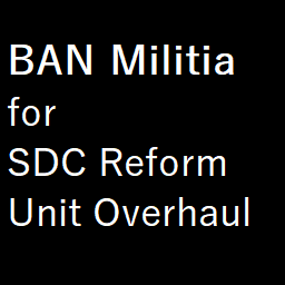 BAN Militia for SDC Reform Unit Overhaul