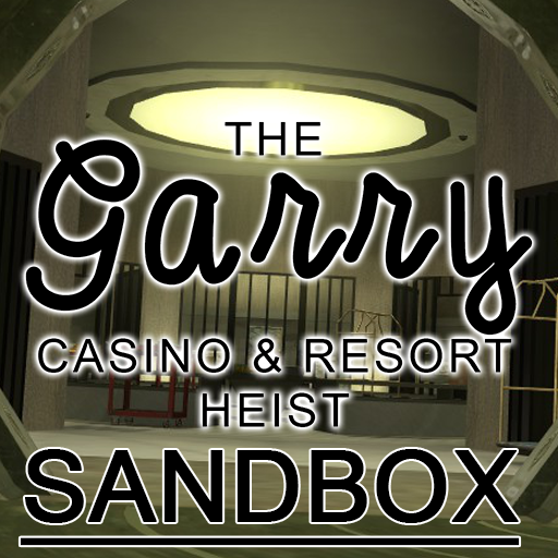 The Garry Casino & Resort Heist | SANDBOX VERSION