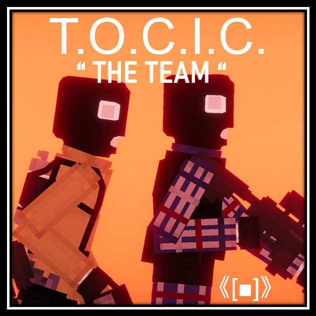 THE TOCIC STRIKE TEAM.