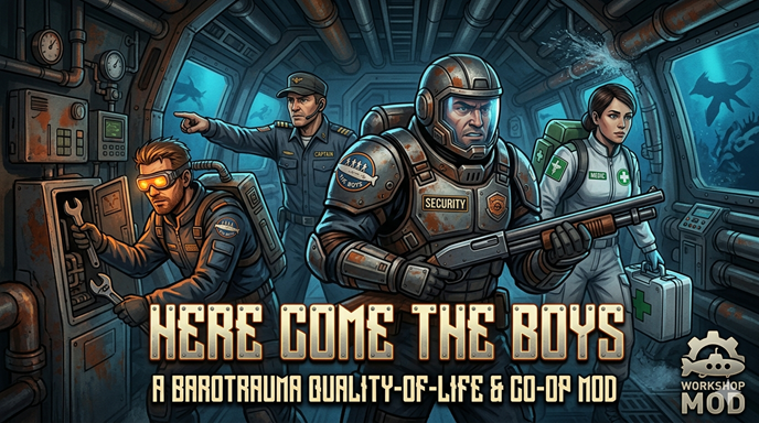 Here Come the Boyz – Barotrauma Mod